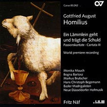 Gottfried August Homilius - Ein Lämmlein geht und trägt die Schuld Passionskantate / Cantata III
